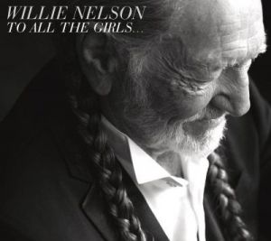 Willie Nelson - To All The Girls... - CD