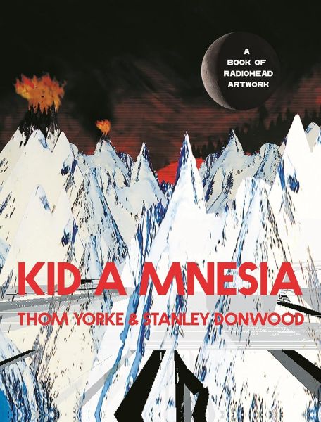 Kid A Mnesia - A Book of Radiohead Artwork 】Canongate • Цена