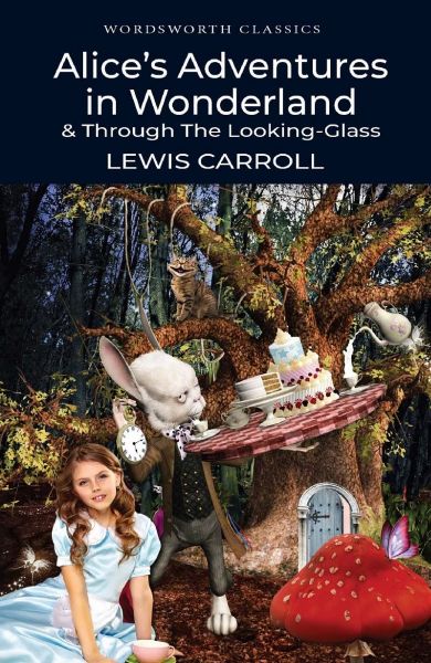 Alice in Wonderland & Through the Looking-Glass】Wordsworth
